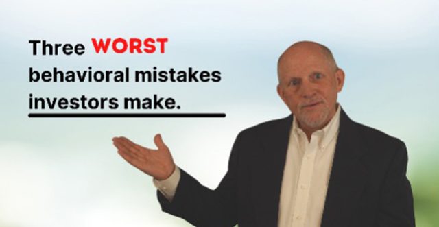 Three Worst Behavioral Mistakes Investors Make