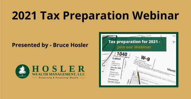 2021 Tax Preparation Webinar presented by Bruce Hosler
