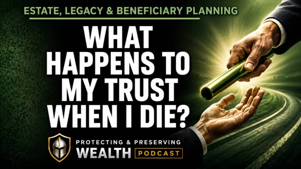 What happens to my trust when I die handing off the batton